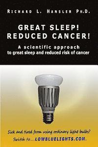 bokomslag Great Sleep! Reduced Cancer!: A Scientific Approach to Great Sleep and Reduced Cancer Risk