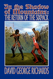 David George Richards - In The Shadow of Mountains: The Return of the Sixpack, Häftad