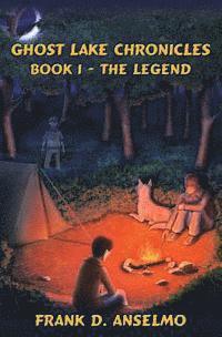 bokomslag The Ghost Lake Chronicles: Book I- The Legend