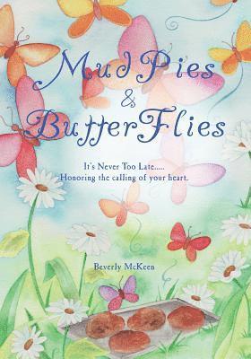 Beverly McKeen - MudPies and ButterFlies, Häftad