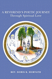 bokomslag A Reverend's Poetic Journey Through Spiritual Love