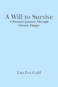 bokomslag A Will to Survive: A Woman's Journey Through Chronic Fatigue