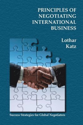 Principles of Negotiating International Business: Success Strategies for Global Negotiators 1