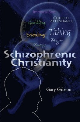 Gary Gibson - Schizophrenic Christianity, Häftad