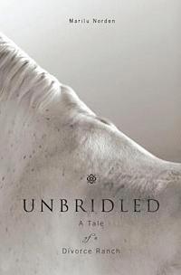 bokomslag Unbridled: A Tale of a Divorce Ranch