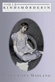 Helga Madland - Die Kindsmörderin, Häftad