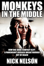 Monkeys in the Middle: How One Drug Company Kept a Parkinsons Disease Breakthrough Out of Reach