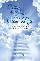 bokomslag When It's Time to Say Goodbye
