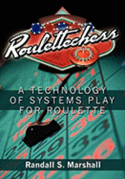 bokomslag Roulettechess: A Technology Of Systems Play For Roulette