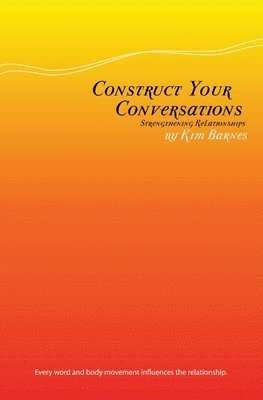 Kim Barnes - Construct your Conversation, Häftad