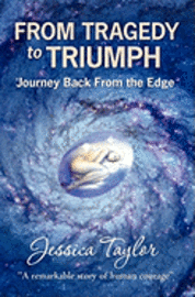 bokomslag From Tragedy to Triumph: Journey Back From The Edge
