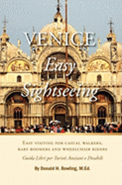 bokomslag Venice, Easy Sightseeing: A Guide Book for Casual walkers, Seniors and Wheelchair Riders