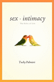 bokomslag Sex and Intimacy: The Gifts of Life