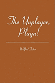 Wilfred Fisher - The Unplayer, Playa!, Häftad