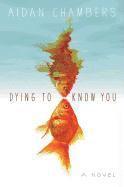 Dying to Know You 1