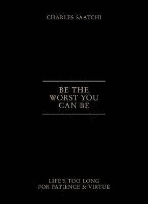 Be the Worst You Can be 1