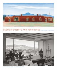 bokomslag Georgia O'Keeffe and Her Houses: Ghost Ranch and Abiquiu