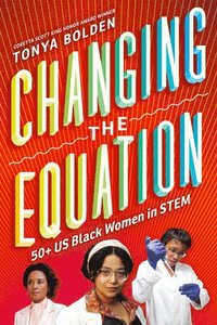 bokomslag Changing the Equation: 50+ US Black Women in Stem