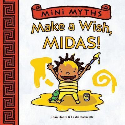 Mini Myths: Make a Wish, Midas! 1