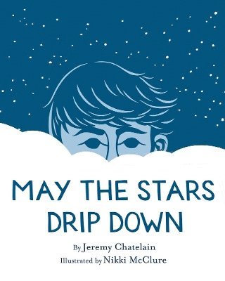 May the Stars Drip Down 1