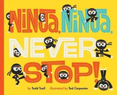 bokomslag Ninja, Ninja, Never Stop!