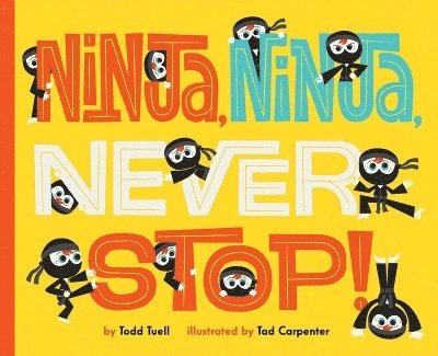 Ninja, Ninja, Never Stop!