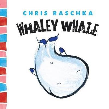 Chris Raschka - Whaley Whale, Inbunden