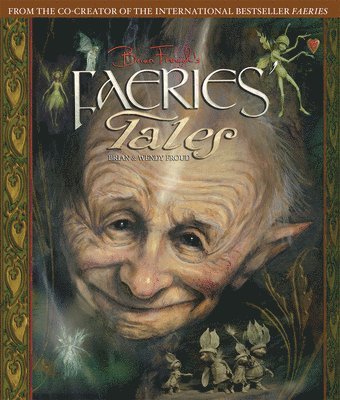 Wendy Froud, Brian Froud - Brian Froud's Faeries' Tales, Inbunden