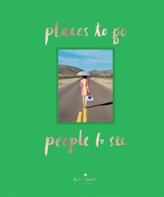 bokomslag kate spade new york: places to go, people to see