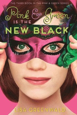 Lisa Greenwald - Pink & Green Is the New Black: Pink & Green Book Three, Häftad