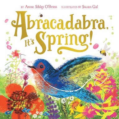 Anne Sibley O'Brien, Susan Gal - Abracadabra, It's Spring!, Häftad