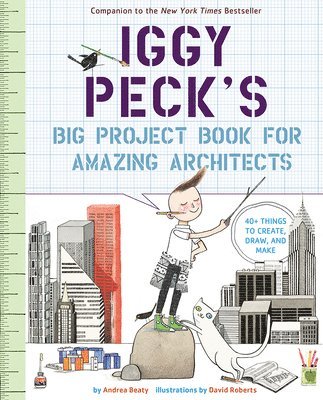 Iggy Peck's Big Project Book for Amazing Architects 1