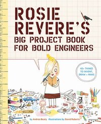 bokomslag Rosie Revere's Big Project Book for Bold Engineers