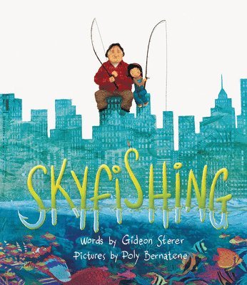 Skyfishing: (A Grand Tale with Grandpa)
