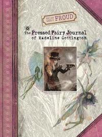 bokomslag Brian and Wendy Froud's The Pressed Fairy Journal of Madeline Cot