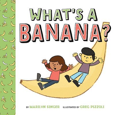 Marilyn Singer - Singer, M: What's a Banana?, Inbunden