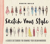 bokomslag Sketch Your Style: A Guided Sketchbook for Drawing Your Dream Wardrobe