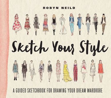 bokomslag Sketch Your Style: A Guided Sketchbook for Drawing Your Dream Wardrobe