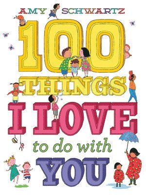 Amy Schwartz - 100 Things I Love to Do with You, Inbunden