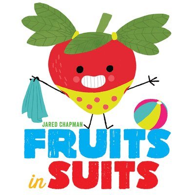 Jared Chapman - Fruits in Suits, Inbunden