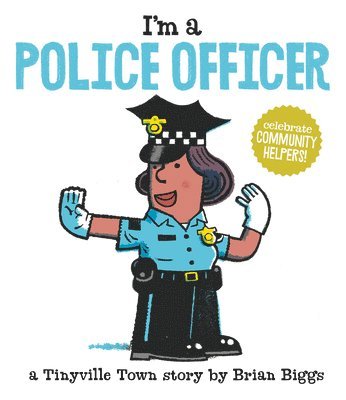 I'm a Police Officer (A Tinyville Town Book) 1