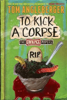 To Kick a Corpse: The Qwikpick Papers 1