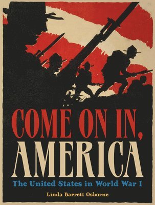 Come On In, America: The United States in World War I 1