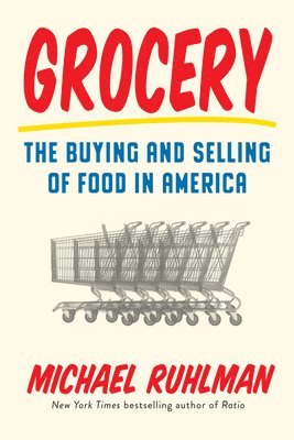 Grocery: The Buying and Selling of Food in America