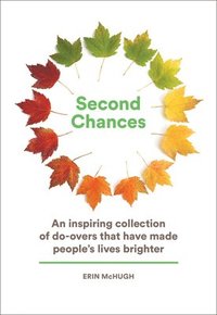 bokomslag Second Chances: An Inspiring Collection of Do-Overs That Have Made Peoples Lives Brighter