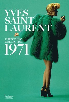 bokomslag Yves Saint Laurent: The Scandal Collection, 1971