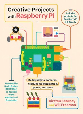 Creative Projects with Raspberry Pi