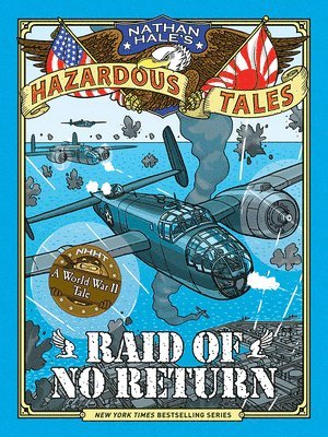 Raid of No Return (Nathan Hale's Hazardous Tales #7) 1