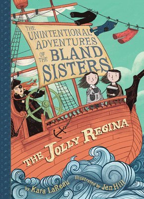Kara LaReau, Kara Lareau - Jolly Regina (The Unintentional Adventures of the Bland Sisters Book 1), Häftad