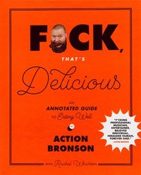 bokomslag F*ck, That's Delicious: An Annotated Guide to Eating Well